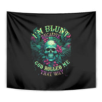 Tropical Skull Tapestry I'm Blunt Because God Rolled Me That Way - Wonder Print Shop