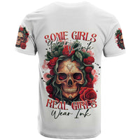 Rose Skull T Shirt Some Girl Wear Pink Real Girl Wear Ink - Wonder Print Shop
