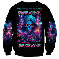 Flame Skull Sweatshirt While You Are Talking Behind My Back Freel Free To Bend Down And Kiss My Ass - Wonder Print Shop