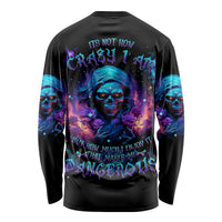 Flame Skull Long Sleeve Shirt Its Not How Crazy I Am But How Much I enjoy It That Makes Me Dangeous - Wonder Print Shop