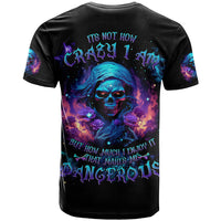 Flame Skull T Shirt Its Not How Crazy I Am But How Much I enjoy It That Makes Me Dangeous - Wonder Print Shop
