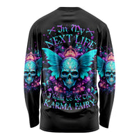 Fairy Skull Long Sleeve Shirt In My Next Life I Want To Be The Karme Fairy - Wonder Print Shop