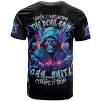 Reaper Skull T Shirt When I Was Born The Devil Said Oh Shit Competition - Wonder Print Shop