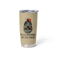 Skull Tumbler Cup Hello Darkness My Old Friend - Wonder Print Shop