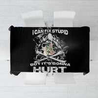 Skull Tablecloth I Can Fix Stupid - Wonder Print Shop