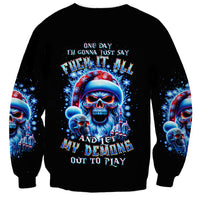 Skull Santa Claus Sweatshirt One Day Say Fuck Itt All And Let My Demons Out - Wonder Print Shop