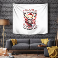 Skull Santa Claus Tapestry I Heard Santa On The Roof So I Turned On Fireplace - Wonder Print Shop