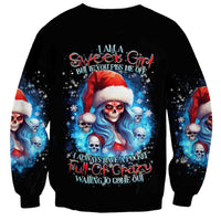 Skull Santa Girl Sweatshirt Iam A Sweet Girl But If You Piss Me Off, I Alway Full Of Crazy - Wonder Print Shop