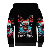 Skull Santa Claus Sherpa Hoodie It's Beginning To Look A Lot Like Fuck This - Wonder Print Shop