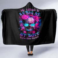 sugar-skull-hooded-blanket-my-attitude-is-as-big-as-my-butt-youve-been-warned