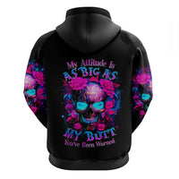 Sugar Skull Hoodie My Attitude Is As Big As My Butt You've Been Warned - Wonder Print Shop