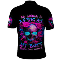 Sugar Skull Polo Shirt My Attitude Is As Big As My Butt You've Been Warned - Wonder Print Shop