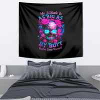 Sugar Skull Tapestry My Attitude Is As Big As My Butt You've Been Warned - Wonder Print Shop