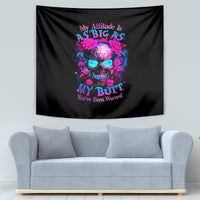 Sugar Skull Tapestry My Attitude Is As Big As My Butt You've Been Warned - Wonder Print Shop