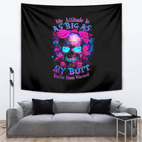 Sugar Skull Tapestry My Attitude Is As Big As My Butt You've Been Warned - Wonder Print Shop