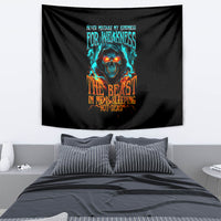 Flame Skull Tapestry Never Mistake My Kindness For Weakness The Beast In Me Is Sleeping Noe Dead - Wonder Print Shop