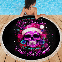 Sugar Skull Santa Beach Blanket I Wan't To Be A Nice Person But Everyone Is Just So Stupid - Wonder Print Shop