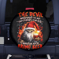 Skeleton Santa Claus Spare Tire Cover The Devil Whispered To Me I'm Coming For You I Whisper Back Bring Beer - Wonder Print Shop