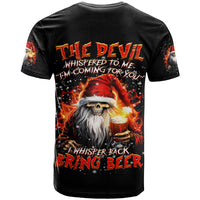Skeleton Santa Claus T Shirt The Devil Whispered To Me I'm Coming For You I Whisper Back Bring Beer - Wonder Print Shop