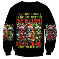 Sugar Skull Santa Sweatshirt The Good Girl In Me Got Tired So Bitch In Me Came Out - Wonder Print Shop
