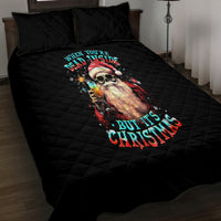 Skeleton Santa Claus Quilt Bed Set Whe You're Dead Inside But It's Christmas - Wonder Print Shop