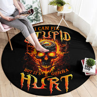 flame-skull-round-carpet-i-can-fix-stupid-but-that-hurt