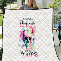 Watercolor Skull Quilt Yes I'm Bitch But Not Your - Wonder Print Shop
