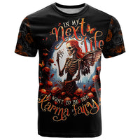 Fairy Skull T Shirt In Next Life I Want To Be The Karma Fairy - Wonder Print Shop
