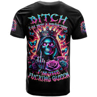 Thunder Skull T Shirt Bitch I'm Not A Princess I'm The Fucking Queen - Wonder Print Shop