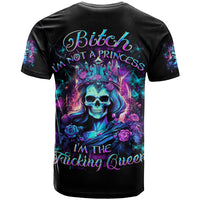 Rose Skull T Shirt Bitch I'm Not A Princess I'm The Fucking Queen - Wonder Print Shop