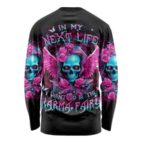 Skull Lady Long Sleeve Shirt In My Next Life I Want To Be The Karma Fairy - Wonder Print Shop