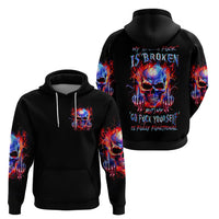 Flame Skull Hoodie My Give A Fuck Is Broken But My Go Fuck Yourself Is Fully Functional - Wonder Print Shop