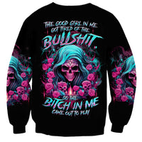 Lady Skull Sweatshirt The Good Girl In Me Got Tired Of The Bullshit - Wonder Print Shop