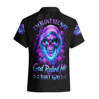 Rose Skull Hawaiian Shirt I'm Blunt Because God Rolled Me That Way - Wonder Print Shop