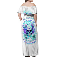 Rose SKull Off Shoulder Maxi Dress My Give A Fuck Is Broken But My Go Fuck Yourself Is Fully Functional - Wonder Print Shop