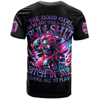Flame Skull T Shirt The Good Girl In Me Got Tired Of The Bullshit - Wonder Print Shop