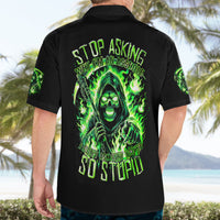 Flame Reaper Skull Hawaiian Shirt Stop Asking Why I'm An Asshole I Don't Ask Why You So Stupid - Wonder Print Shop