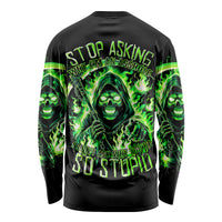 Flame Reaper Skull Long Sleeve Shirt Stop Asking Why I'm An Asshole I Don't Ask Why You So Stupid - Wonder Print Shop