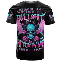 Fairy Skull T Shirt The Good Girl In Me Got Tired Of The Bullshit - Wonder Print Shop