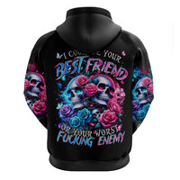 Couple Skull Hoodie I Could Be Your Best Friend Or Your Worst Fucking Enemy - Wonder Print Shop