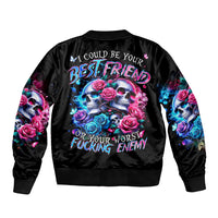 Couple Skull Sleeve Zip Bomber Jacket I Could Be Your Best Friend Or Your Worst Fucking Enemy - Wonder Print Shop