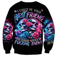 Couple Skull Sweatshirt I Could Be Your Best Friend Or Your Worst Fucking Enemy - Wonder Print Shop