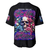Rose Skull Baseball Jersey Assuming I Was Like Most Girls Was Your First Mistake - Wonder Print Shop