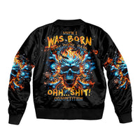 Flame Skull Sleeve Zip Bomber Jacket When I Was Born The Devil Said Ohh Shit Competition - Wonder Print Shop
