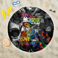 LGBT Beach Blanket Lgbt We Are Born Of Love Love Is Our Mother - Wonder Print Shop