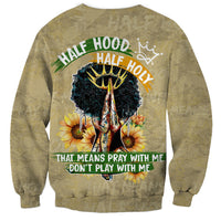 Personalized African Women Sweatshirt Half Hood Half Holy - Wonder Print Shop