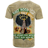 Personalized African Women T Shirt Half Hood Half Holy - Wonder Print Shop