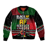 Black AF Professional AF But Will Knuck If You Bomber Jacket African Pride - Wonder Print Shop