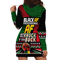 Black AF Professional AF But Will Knuck If You Hoodie Dress African Pride - Wonder Print Shop