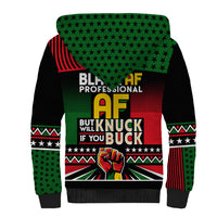 Black AF Professional AF But Will Knuck If You Sherpa Hoodie African Pride - Wonder Print Shop